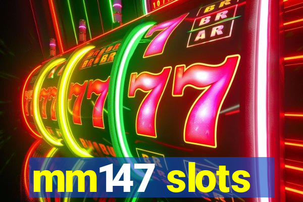 mm147 slots